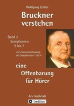 Bruckner verstehen - eine Offenbarung fur Hoerer