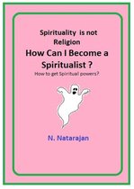 How Can I Become A Spiritualist