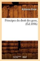 Sciences Sociales- Principes Du Droit Des Gens, (�d.1896)