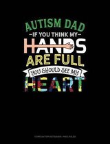 Autism Dad If You Think My Hands Are Full You Should See My Heart