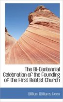 The Bi-Centennial Celebration of the Founding of the First Babtist Church