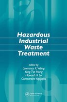 Advances in Industrial and Hazardous Wastes Treatment- Hazardous Industrial Waste Treatment