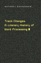 Track Changes A Literary History Of Word