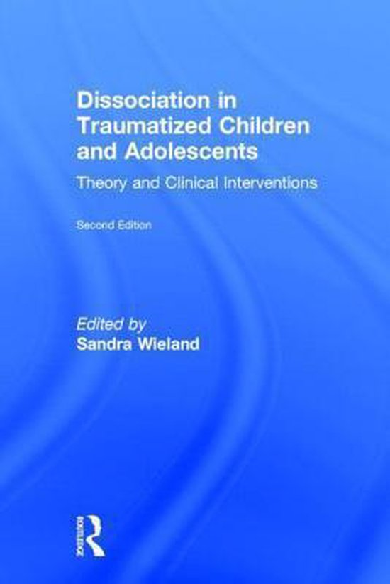 Dissociation in Traumatized Children and Adolescents | 9781138824751 ...