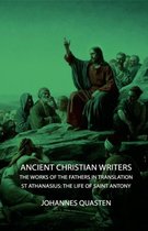 Ancient Christian Writers - The Works Of The Fathers In Translation - St Athanasius