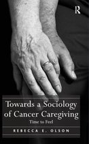 Towards a Sociology of Cancer Caregiving: Time to Feel