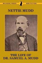 The Life of Dr. Samuel A. Mudd