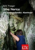 Silva Norica 04. Ein überraschendes Abenteuer