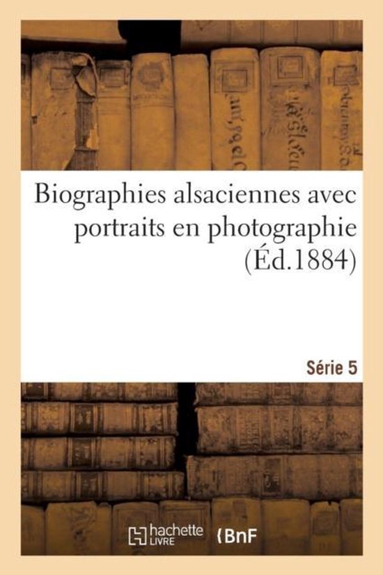 Foto: Biographies alsaciennes avec portraits en photographie s rie 5