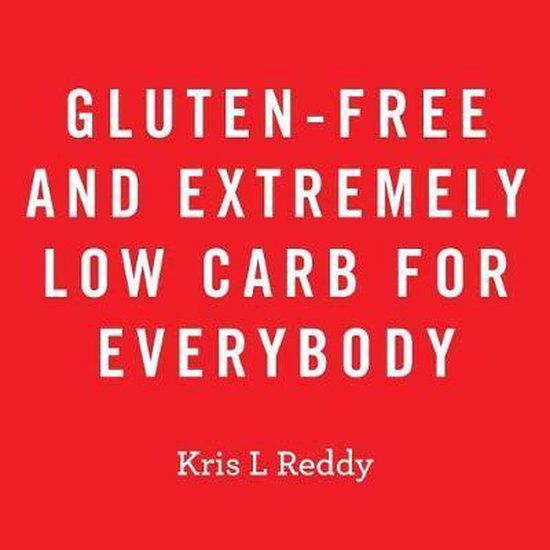 Gluten-Free and Extremely Low Carb for Everybody - cover