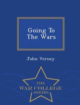 Going to the Wars - War College Series
