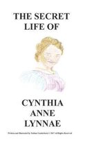 The Secret Life of Cynthia Anne Lynnae