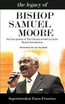 The legacy of Bishop Samuel Moore