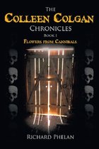 The Colleen Colgan Chronicles-Book1-Flowers from Cannibals-2nd Edition