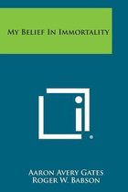 My Belief in Immortality