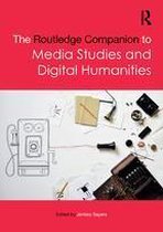 Routledge Media and Cultural Studies Companions - The Routledge Companion to Media Studies and Digital Humanities