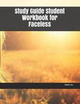 Study Guide Student Workbook for Faceless