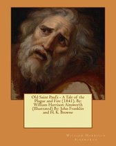 Old Saint Paul's - A Tale of the Plague and Fire (1841). by