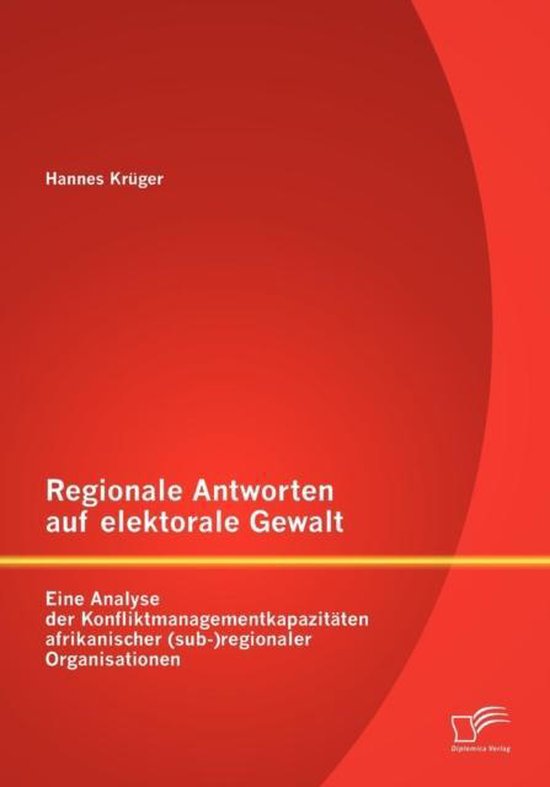 Foto: Regionale antworten auf elektorale gewalt eine analyse der konfliktmanagementkapazit ten afrikanischer sub regionaler organisationen