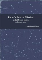 Raoul's Rescue Mission - Orchestral Score and parts