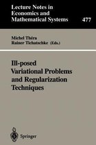 Ill-posed Variational Problems and Regularization Techniques