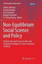 Understanding Complex Systems- Non-Equilibrium Social Science and Policy