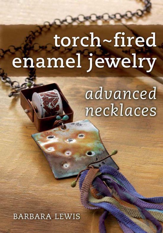 Torch-Fired Enamel Jewelry, Advanced Necklaces - cover