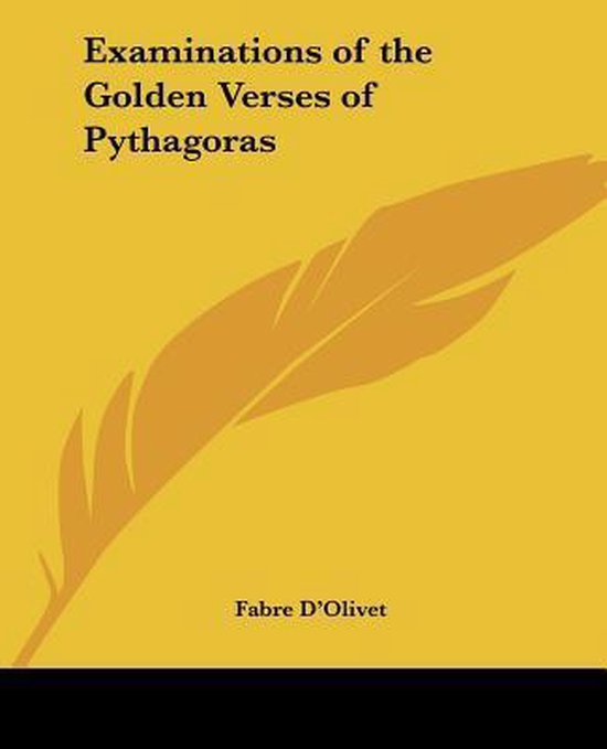 Boek kaft: Examens van de Gouden Verzen van Pythagoras in geel met een oranje veer.