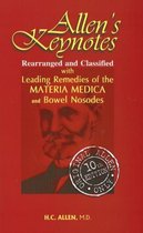 Allen's Keynotes Rearranged & Classified: With Leading Remedies of The Materia Medica & Bowel Nosodes