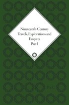 Nineteenth-Century Travels, Explorations and Empires, Part I (set)
