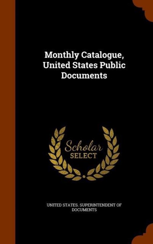 Monthly Catalogue, United States Public Documents 9781345212327