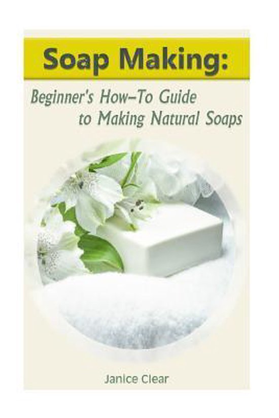 Soap Making, Janice Clear 9781542894067 Boeken