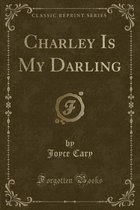 Charley Is My Darling (Classic Reprint)