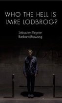 Who the Hell Is Imre Lodbrog?
