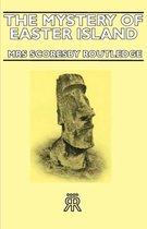 The Mystery Of Easter Island