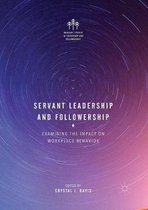 Palgrave Studies in Leadership and Followership- Servant Leadership and Followership