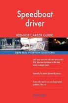 Speedboat Driver Red-Hot Career Guide; 2576 Real Interview Questions
