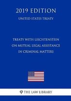 Treaty with Liechtenstein on Mutual Legal Assistance in Criminal Matters (United States Treaty)