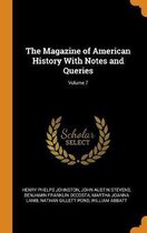 The Magazine of American History with Notes and Queries; Volume 7