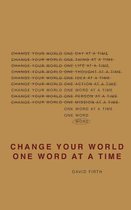 Change Your World One Word At A Time