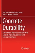 Concrete Durability: Cementitious Materials and Reinforced Concrete Properties, Behavior and Corrosion Resistance