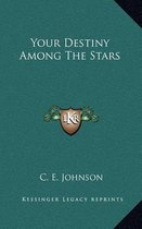 Your Destiny Among the Stars