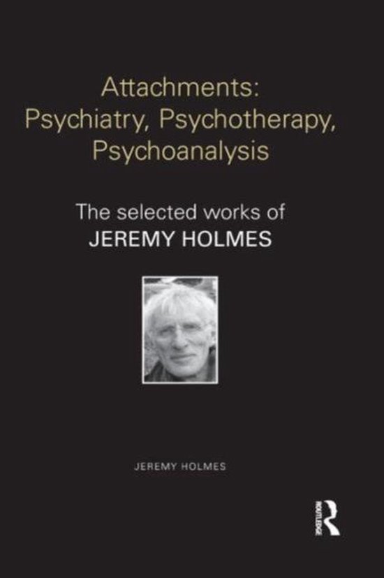 Attachments: Psychiatry, Psychotherapy, Psychoanalysis - cover