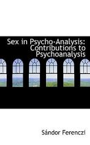 Sex in Psycho-Analysis