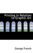 Printing in Relation to Graphic Art