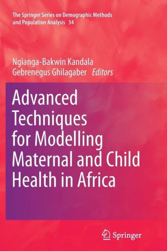 Advanced Techniques for Modelling Maternal and Child Health in Africa ...