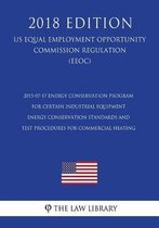 2015-07-17 Energy Conservation Program for Certain Industrial Equipment - Energy Conservation Standards and Test Procedures for Commercial Heating (Us Energy Efficiency and Renewable Energy O