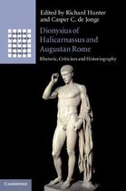 Greek Culture in the Roman World- Dionysius of Halicarnassus and Augustan Rome