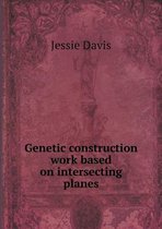 Genetic construction work based on intersecting planes