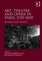 Art, Theatre, and Opera in Paris, 1750-1850